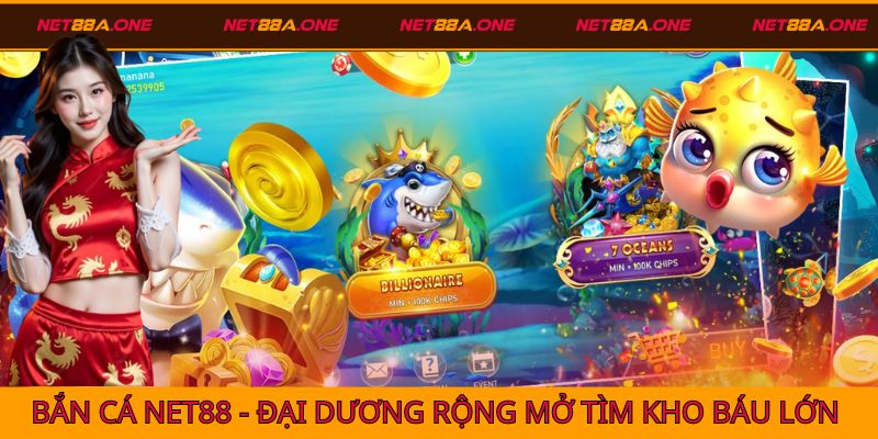 Bắn cá Net88 - Sảnh game đầy hấp dẫn