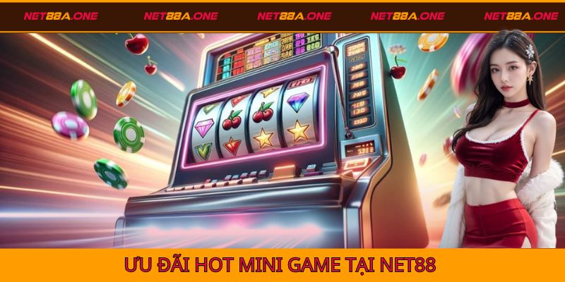 Các chương trình ưu đãi hot chỉ có tại Net88