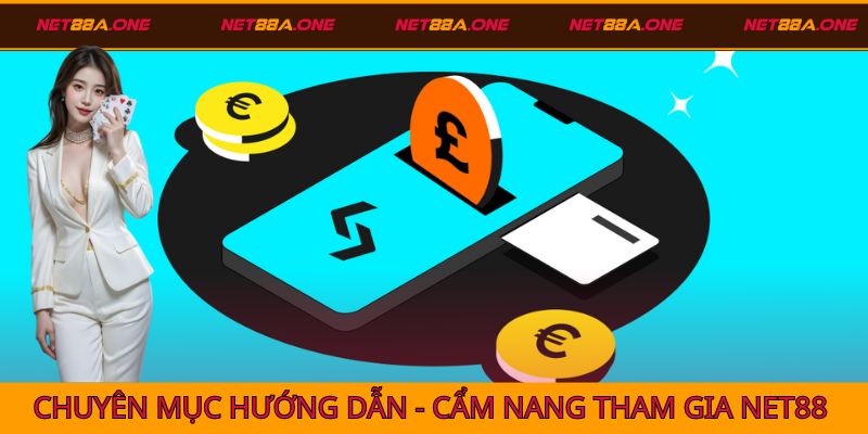 Chuyên mục hướng dẫn quan trọng cho thành viên Net88