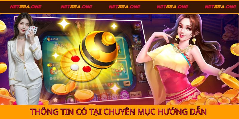 Có những thông tin gì tại chuyên mục hướng dẫn của Net88?