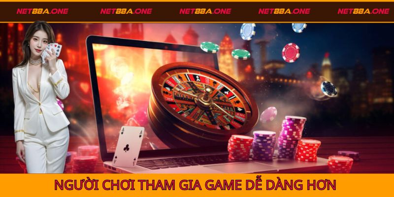 Người chơi có thể truy cập vào các tựa game dễ dàng hơn