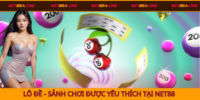 Lô đề - Sảnh cược thu hút nhiều người chơi nhất tại Net88