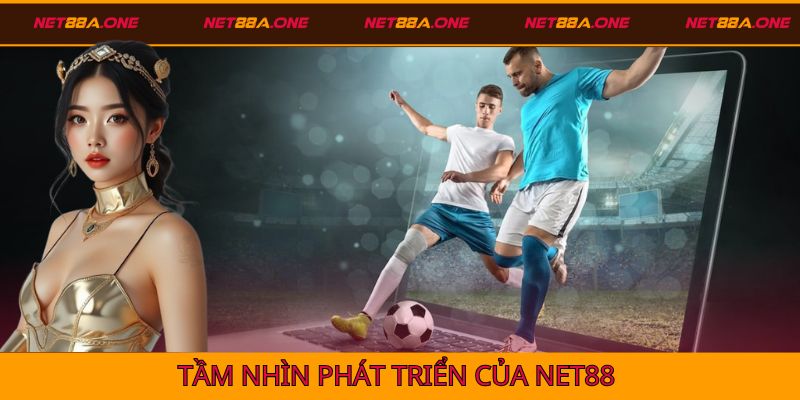 Net88 và tầm nhìn phát triển của nền tảng