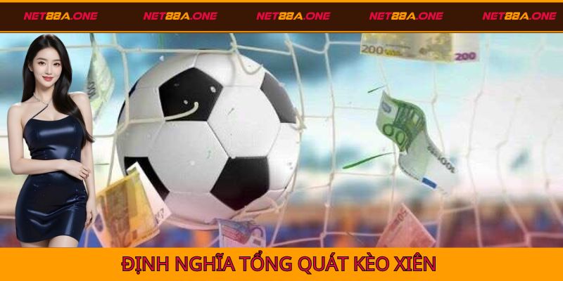 Định nghĩa tổng quát về kèo xiên
