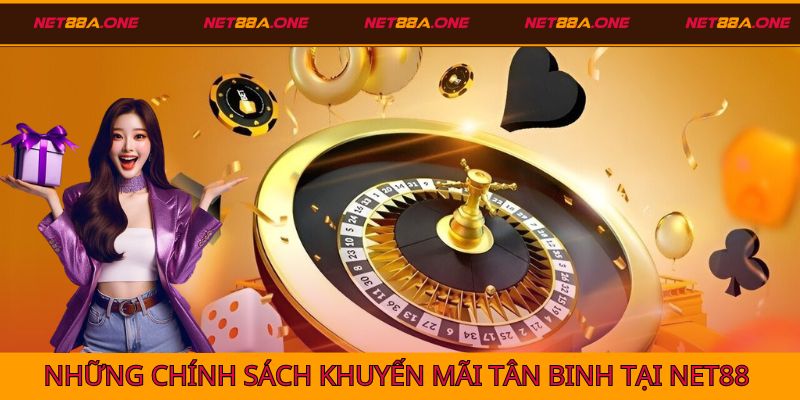 Khuyến Mãi Tân Binh - Bệ Phóng Hấp Dẫn Của Tân Thủ Net88