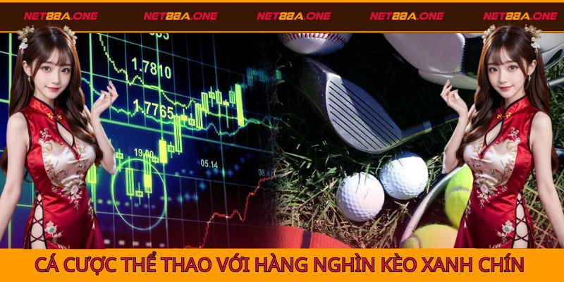 Cá cược thể thao cùng nghìn kèo xanh chín