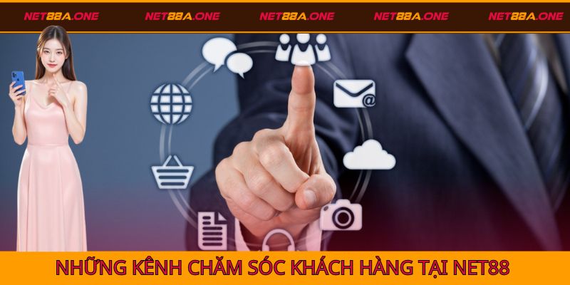Những kênh chăm sóc khách hàng hiện có tại Net88