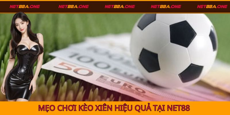 Mẹo chơi kèo xiên chỉ có thắng