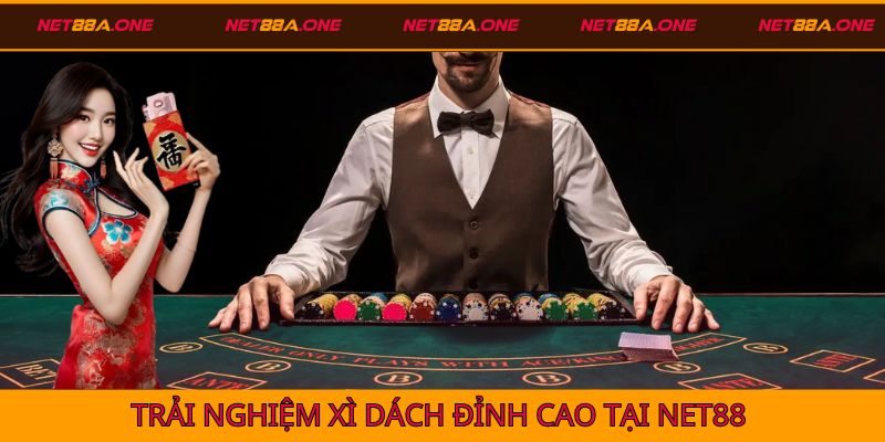 Trải nghiệm xì dách đỉnh cao trên Net88