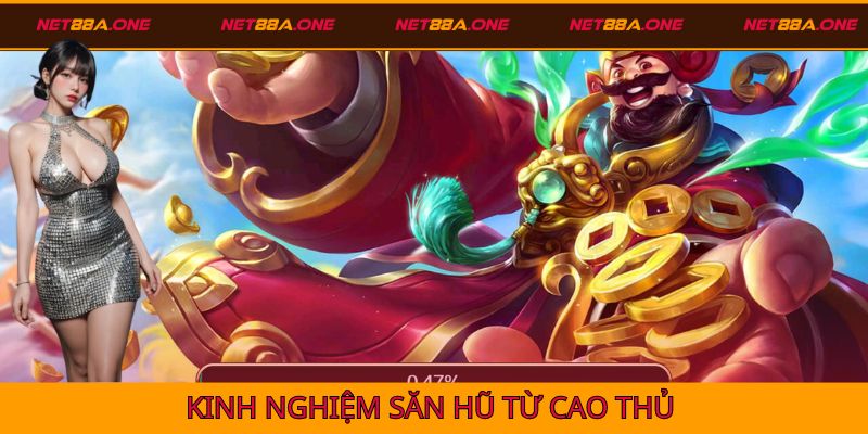 Kinh nghiệm quay hũ từ các cao thủ của nhà cái