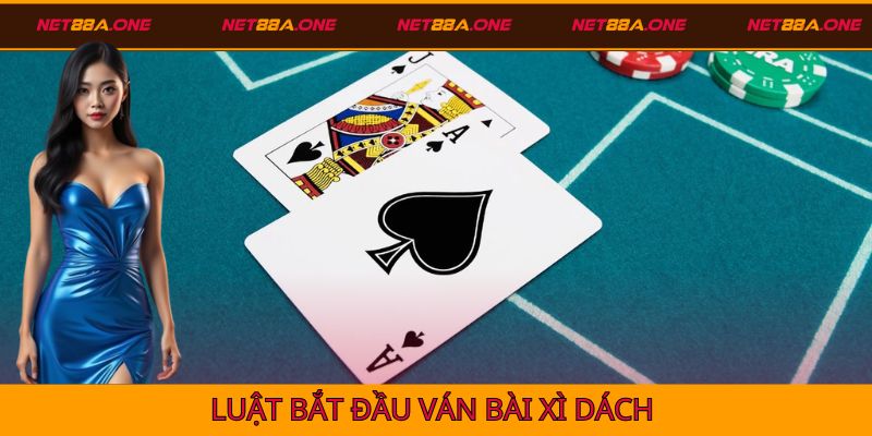 Luật bắt đầu của ván bài Xì Dách