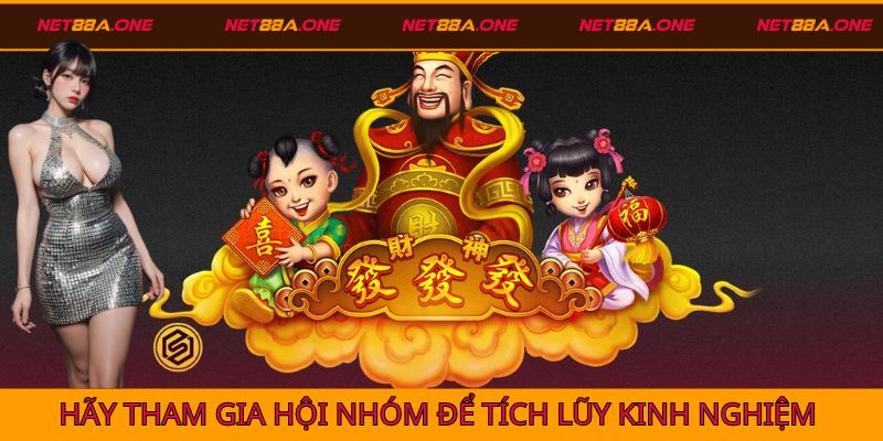 Tham gia các cộng đồng quay hũ Thần Tài để học hỏi kinh nghiệm chơi