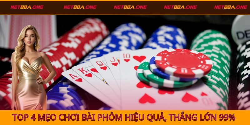 Top 4 mẹo chơi bài phỏm hiệu quả, thắng lớn 99%
